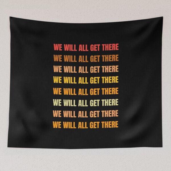 Item preview, We Will All Get There designed and sold by sasijaya.