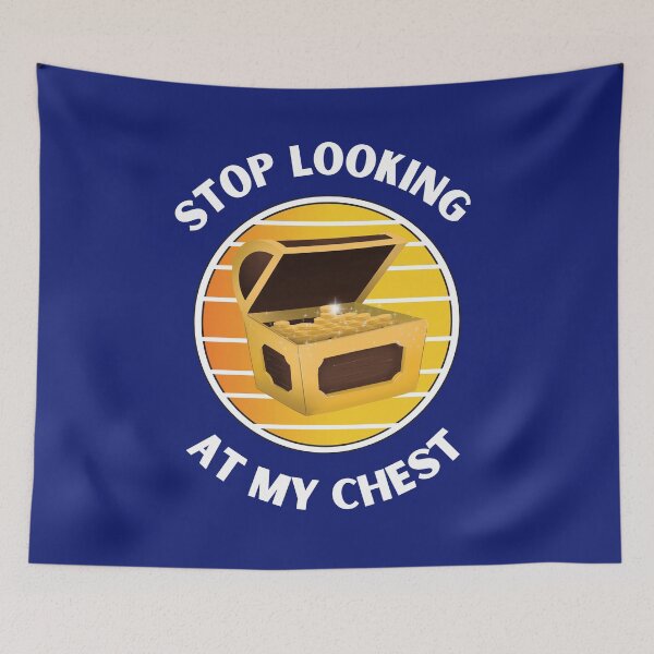 Item preview, Stop looking at my chest designed and sold by Ollie P.  Leo.