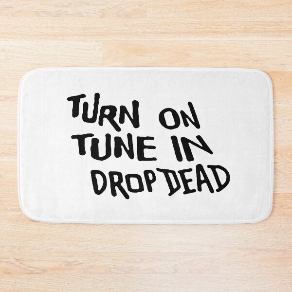 Item preview, Turn On, Tune In, Drop Dead designed and sold by DotorEaon.