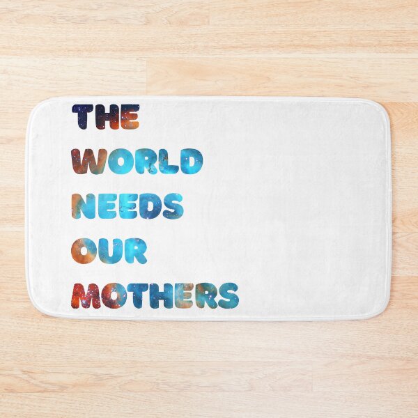 Item preview, The world needs our mothers designed and sold by unepommedeterre.