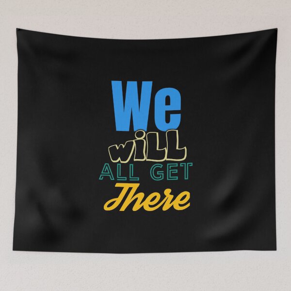Item preview, We Will All Get There designed and sold by sasijaya.