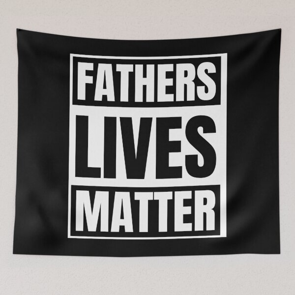 Item preview, Fathers Lives Matter designed and sold by alancrapopod.