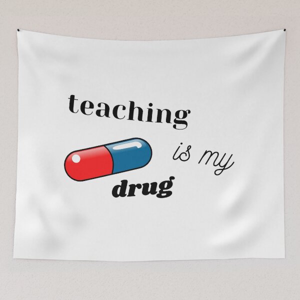 Item preview, Teaching is my drug  designed and sold by stjin.