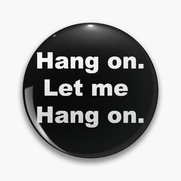 Item preview, Hang On Let Me Hang On designed and sold by basitcv.