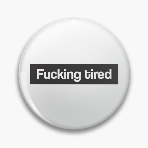 Item preview, Fucking Tired - Minimalist designed and sold by NandoOgliari.