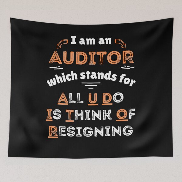Item preview, I Am An Auditor All U Do Is Think Of Resigning designed and sold by IntegrityDesign.
