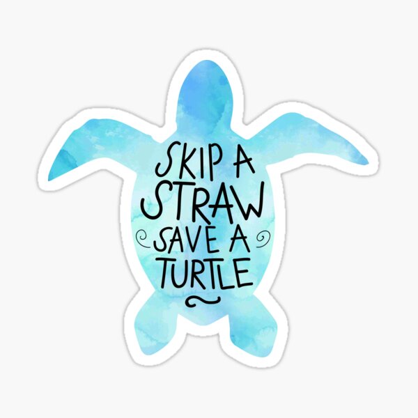 cute sea turtle sticker skip a straw save a turtle Sticker
