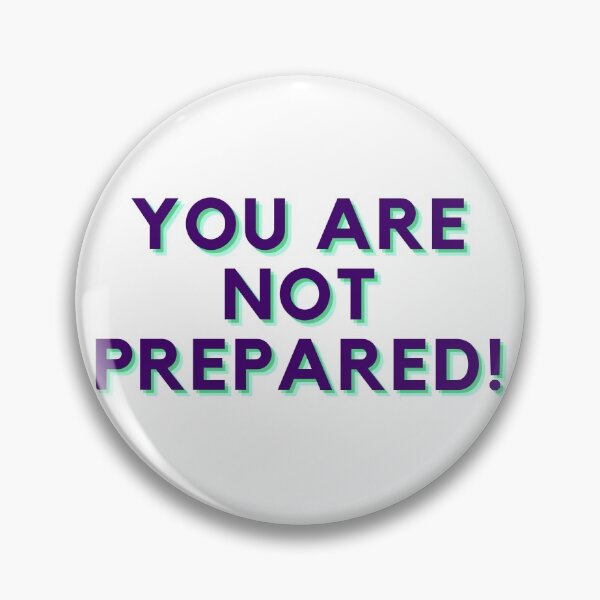 Item preview, You Are Not Prepared designed and sold by ImpPrintsArt.