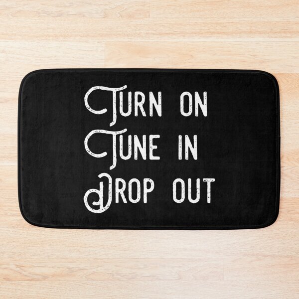 Item preview, Turn On, Tune In, Drop out (on black) designed and sold by DotorEaon.