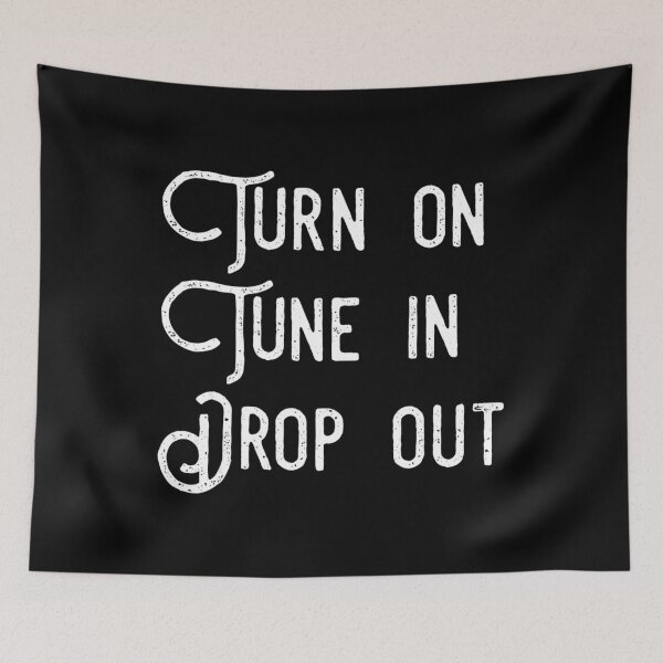Item preview, Turn On, Tune In, Drop out (on black) designed and sold by DotorEaon.