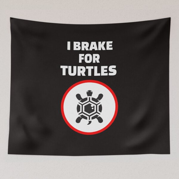 Item preview, I Brake For Turtles designed and sold by ProBatavian.