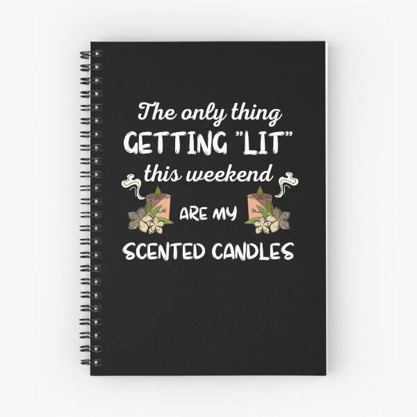 Item preview, The Only Thing Getting Lit This Weekend Are My Scented Candles designed and sold by IntegrityDesign.