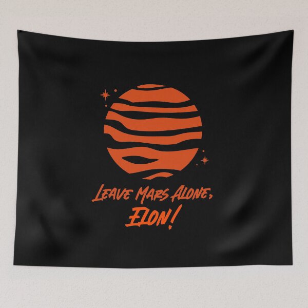 Item preview, Leave Mars Alone, Elon! designed and sold by WPahat.
