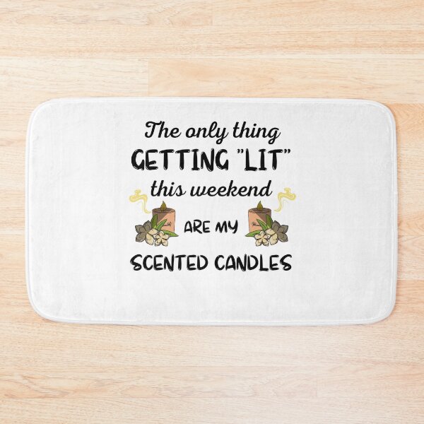 Item preview, The Only Thing Getting Lit This Weekend Are My Scented Candles designed and sold by IntegrityDesign.