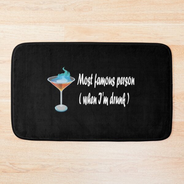 Item preview, Most famous person when I'm drunk designed and sold by NT99.