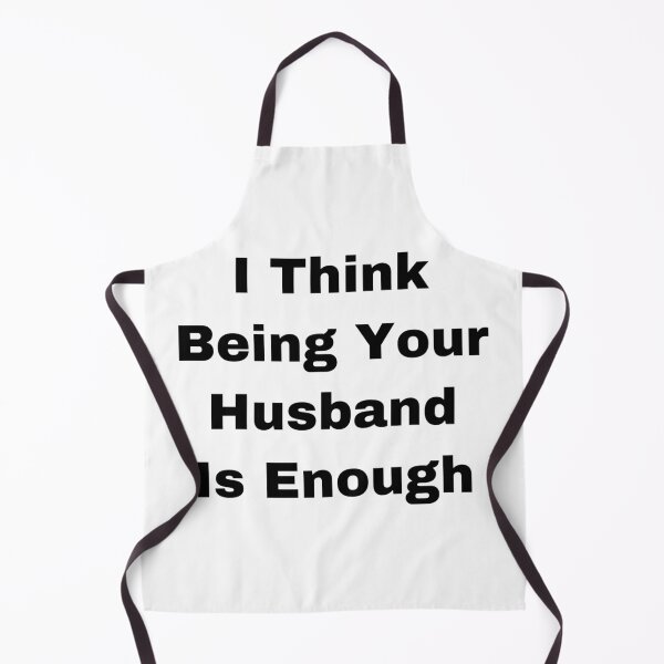 Item preview, I Think Being Your Husband Is Enough designed and sold by Yeewen1234.