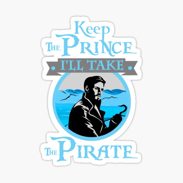 Keep The Prince, I'll Take The Pirate. Sticker