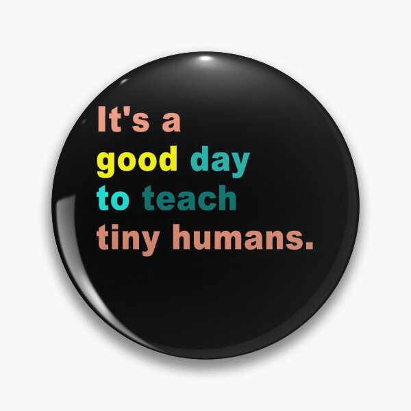 Item preview, It's a Good Day to Teach Tiny Humans trending designed and sold by Branncolet.