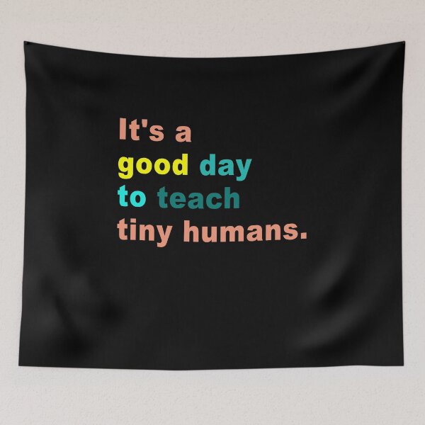 Item preview, It's a Good Day to Teach Tiny Humans trending designed and sold by Branncolet.