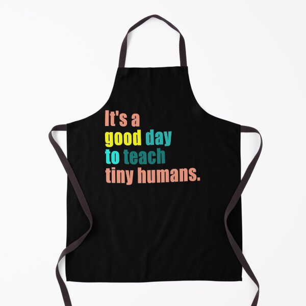 Item preview, It's a Good Day to Teach Tiny Humans designed and sold by Branncolet.