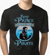 Keep The Prince, I'll Take The Pirate Tri-blend T-Shirt