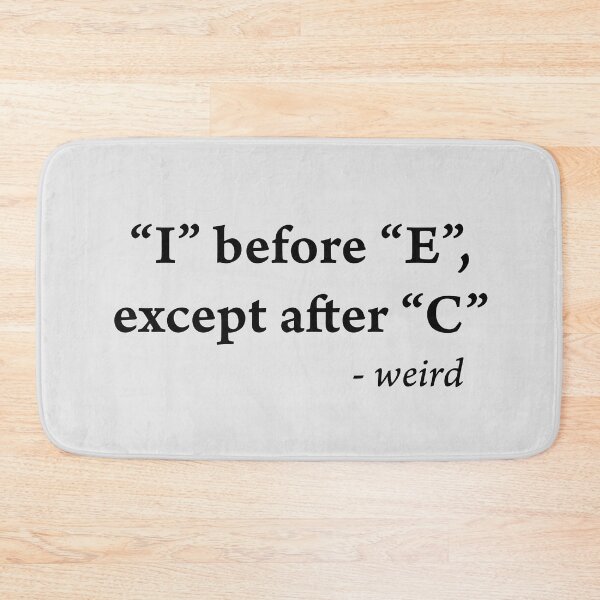 Item preview, I Before E Except After C designed and sold by ShineCreative.