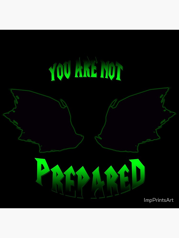 you-are-not-prepared-poster-for-sale-by-impprintsart-redbubble