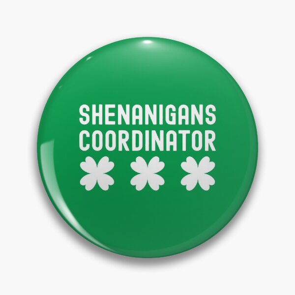 Item preview, Shenanigans Squad Coordinator Time For Some Shenanigans designed and sold by henrymencia.