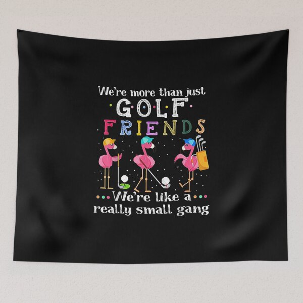 Item preview, We're More Than Just Golf Friends designed and sold by Bethany0079.