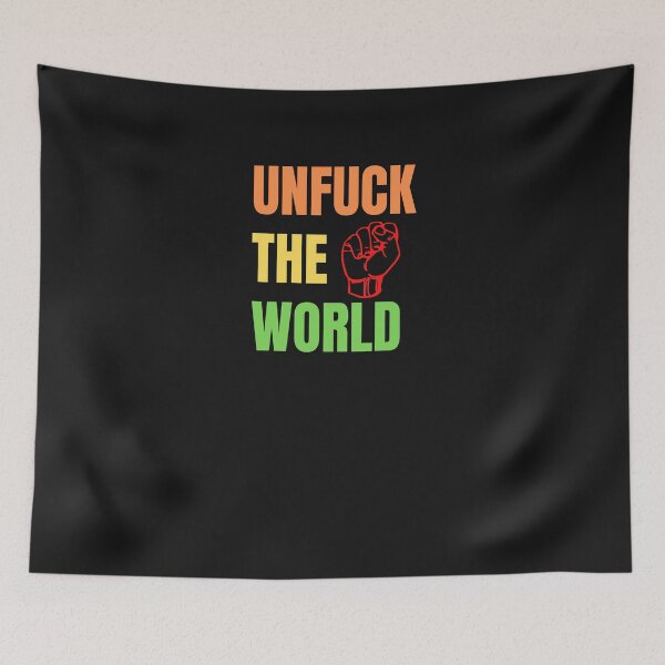 Item preview, Unfuck The World designed and sold by WholesumArt.