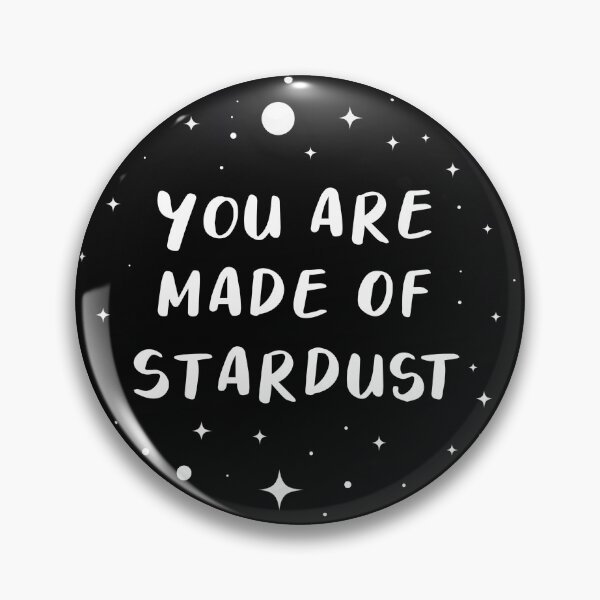 Item preview, You are made of Stardust designed and sold by cafelab.