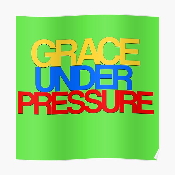 grace under pressure meaning