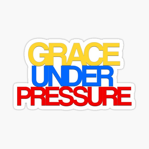 GRACE UNDER PRESSURE-colored. Sticker