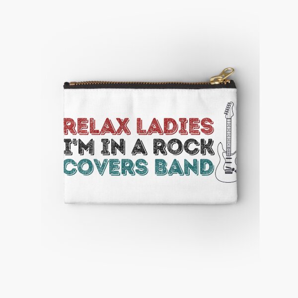 Item preview, Relax ladies, I'm in a rock covers band designed and sold by thelastavo.