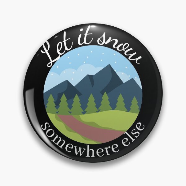 Item preview, Let it snow somewhere else designed and sold by NikitaAg.