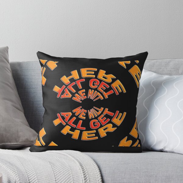 Item preview, WE WILL ALL GET THERE designed and sold by Ralek.