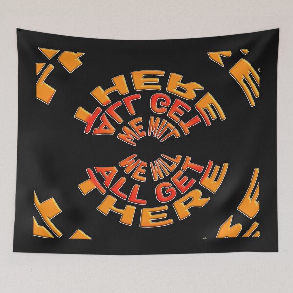 Item preview, WE WILL ALL GET THERE designed and sold by Ralek.