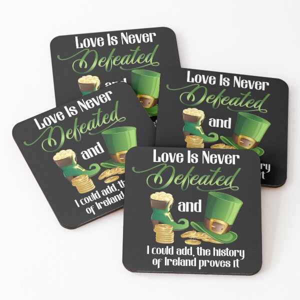Item preview, Love is never defeated, and I could add, the history of Ireland proves it. designed and sold by dieuhuyen555.