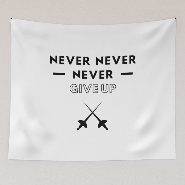 Item preview, Fencing: Never never never give up designed and sold by TheGreenGoat.