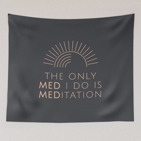 Item preview, The Only Med I Do Is Meditation designed and sold by cheriecho.