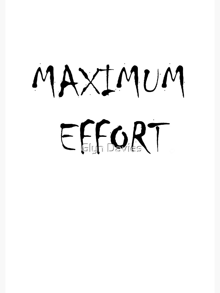 maximum-effort-poster-by-onager-redbubble