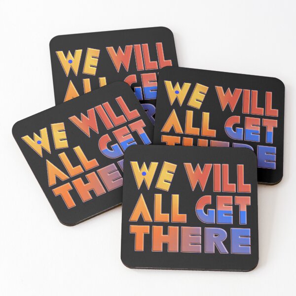 Item preview, WE WILL ALL GET THERE designed and sold by Ralek.