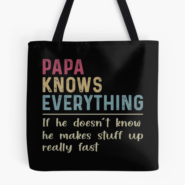 Item preview, Papa knows everything If he Doesn't Know He Makes Stuff Up Really Fast Funny Grandfather designed and sold by honeyandcotton.