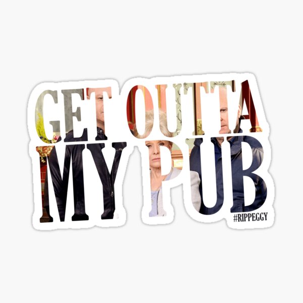 Get outta my pub Sticker