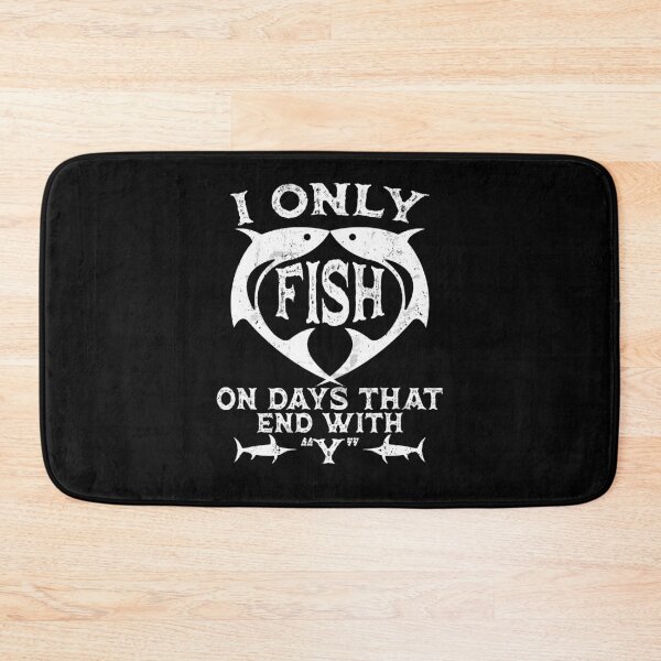 Item preview, Fishing Lover Gift, I Only Fish on Days that end With Y, Fishing Dad designed and sold by TheFirstOne.