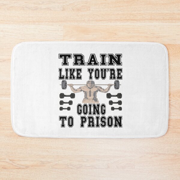 Item preview, Train Like You're Going To Prison designed and sold by ibrastore.