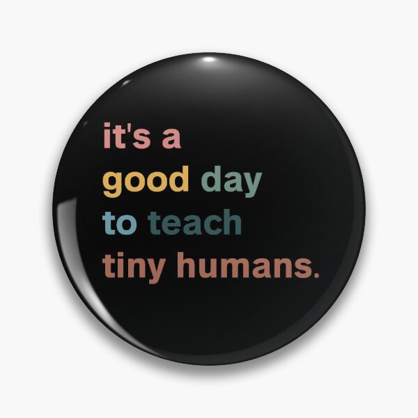 Item preview, Its A Good Day To Teach Tiny Humans designed and sold by Yecool.