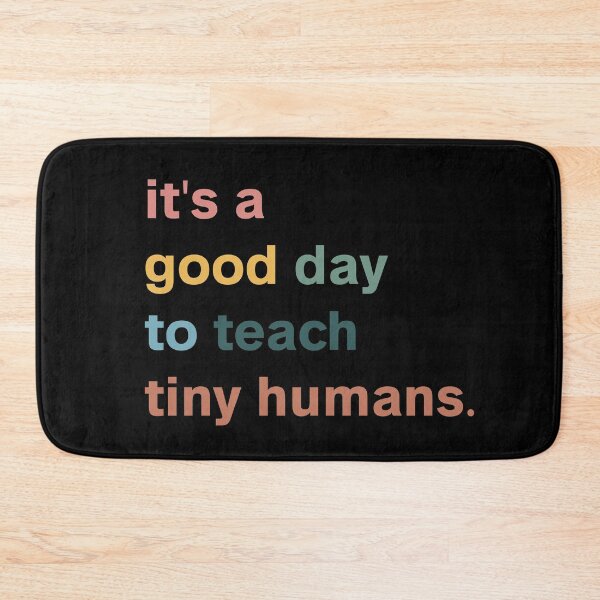 Item preview, Its A Good Day To Teach Tiny Humans designed and sold by Yecool.