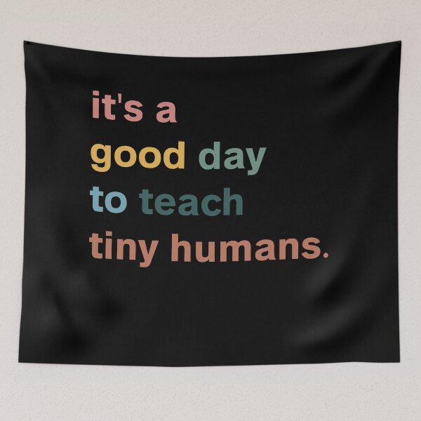 Item preview, Its A Good Day To Teach Tiny Humans designed and sold by Yecool.