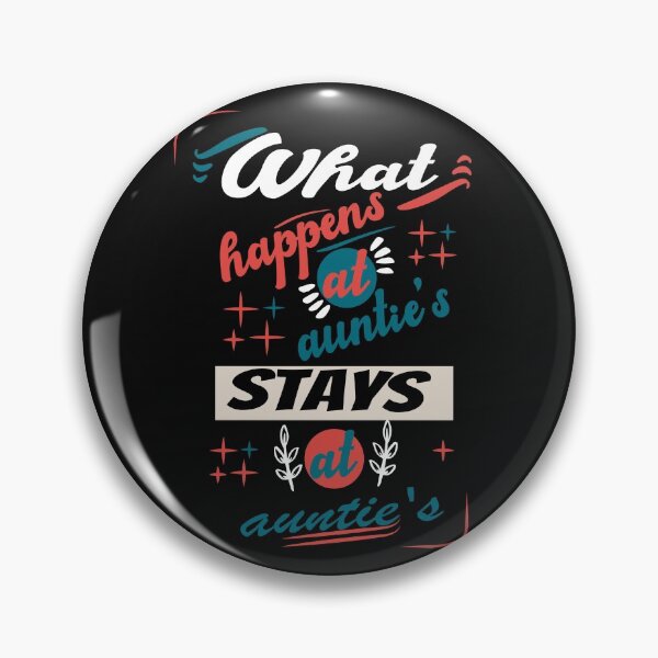 Item preview, What happens at auntie's stays at auntie's designed and sold by Mehdiibnezzyn.